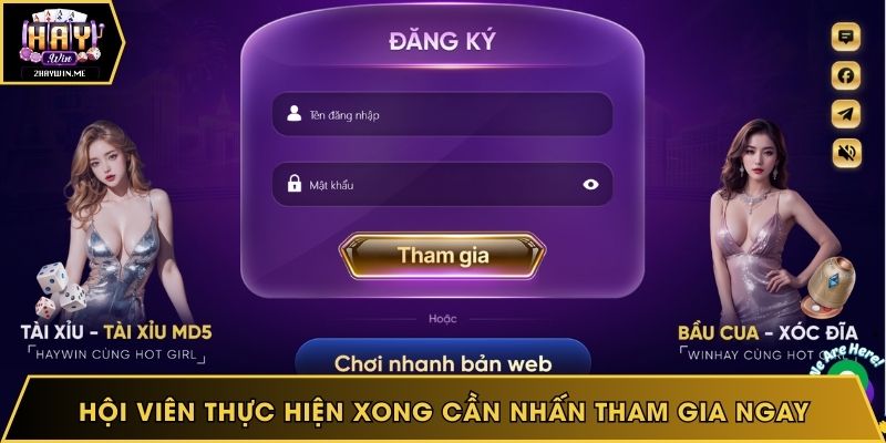 Hội viên thực hiện xong cần nhấn tham gia ngay