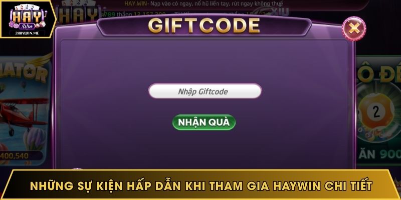 Những sự kiện hấp dẫn khi tham gia Haywin chi tiết